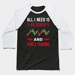 I Need Jesus And Forex Trading Trade Trader Baseball T-Shirt